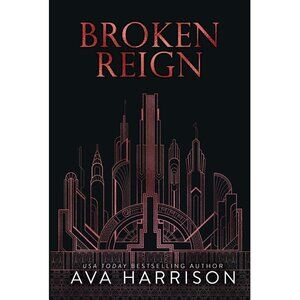 Broken Reign By Ava Harrison Book - Paperback